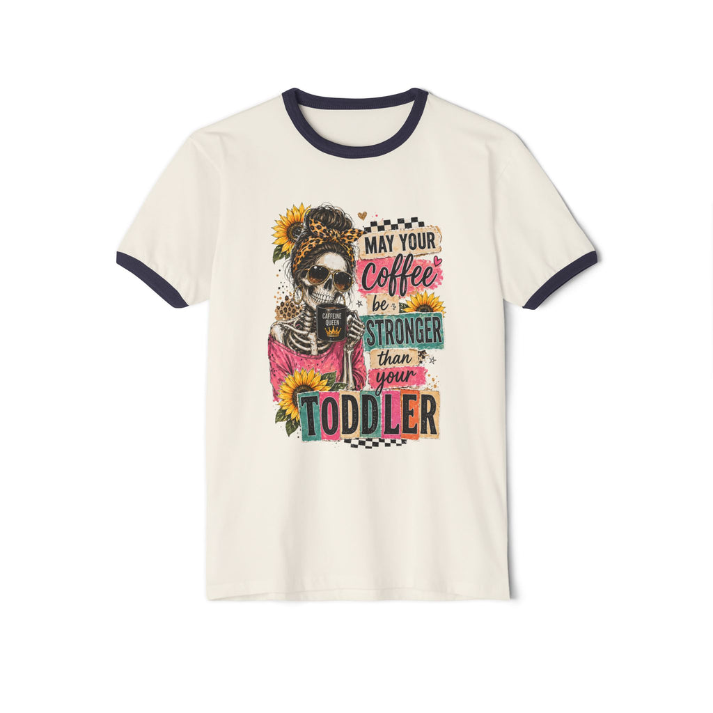 Coffee Stronger Than Your Toddler Ringer T-Shirt