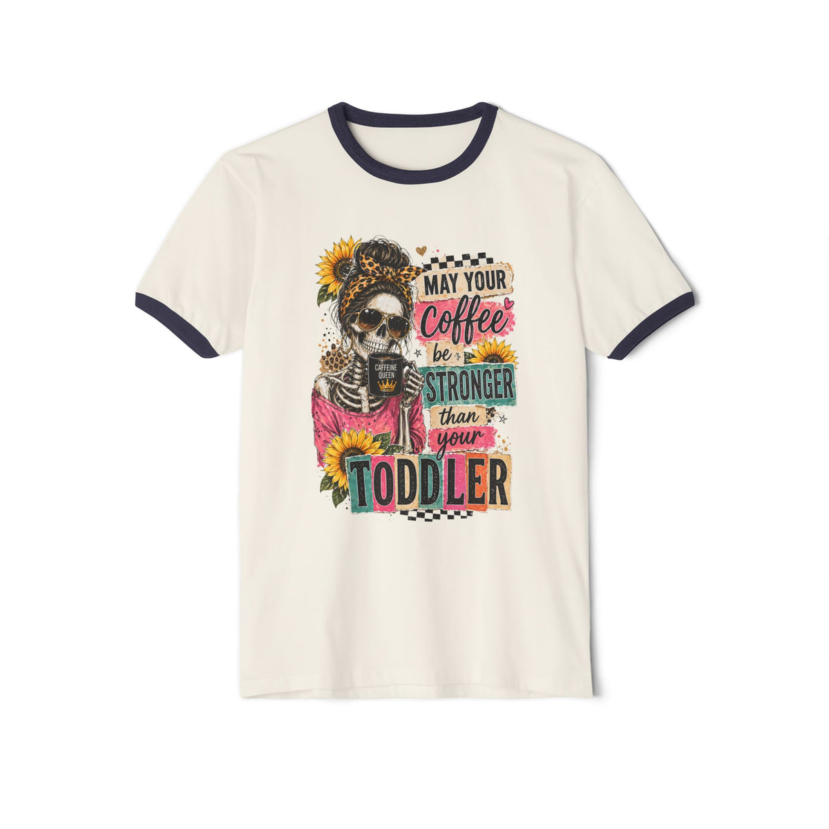 Coffee Stronger Than Your Toddler Ringer T-Shirt