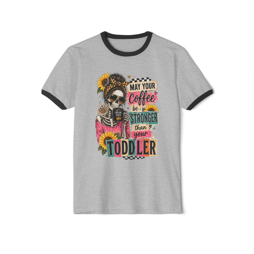 Coffee Stronger Than Your Toddler Ringer T-Shirt