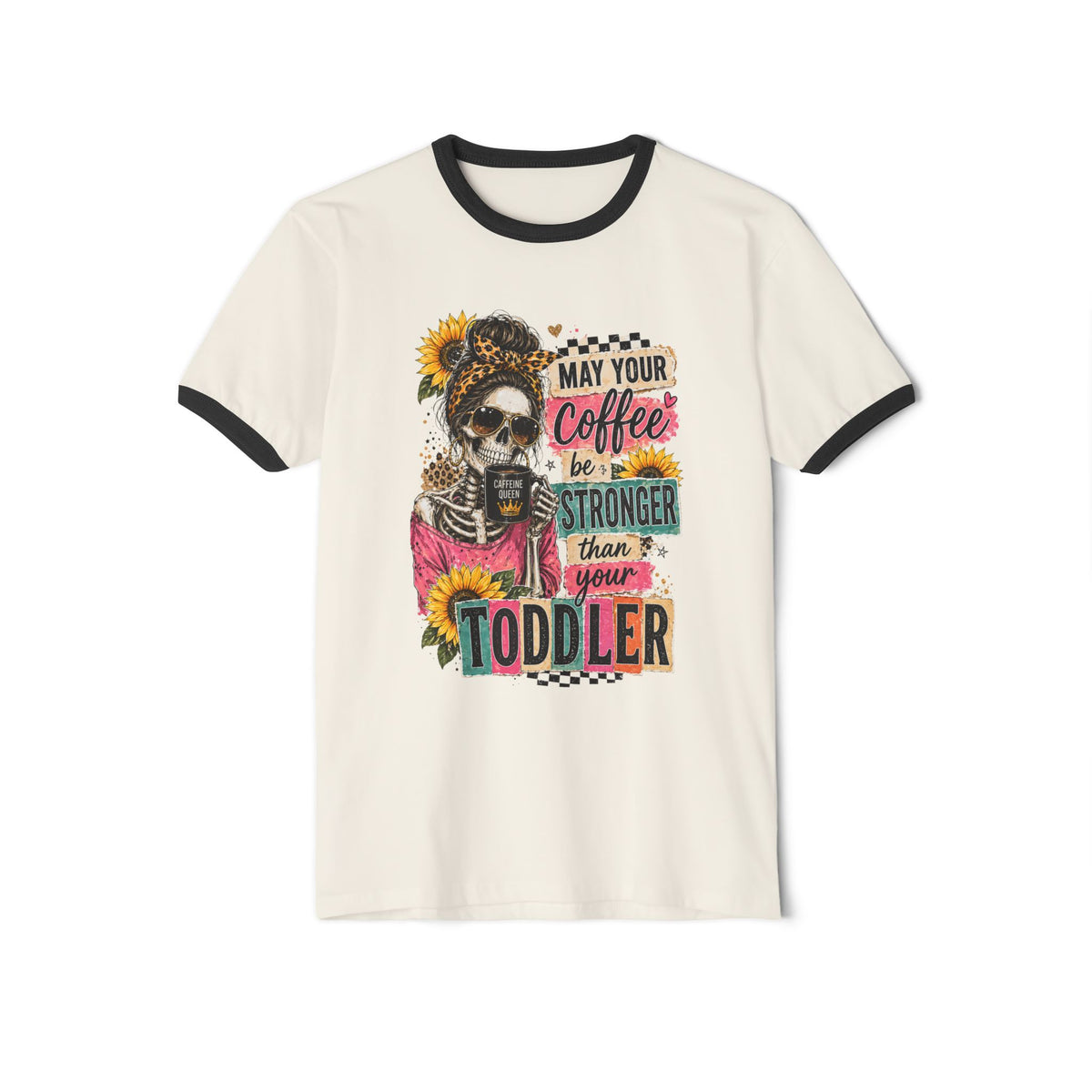Coffee Stronger Than Your Toddler Ringer T-Shirt
