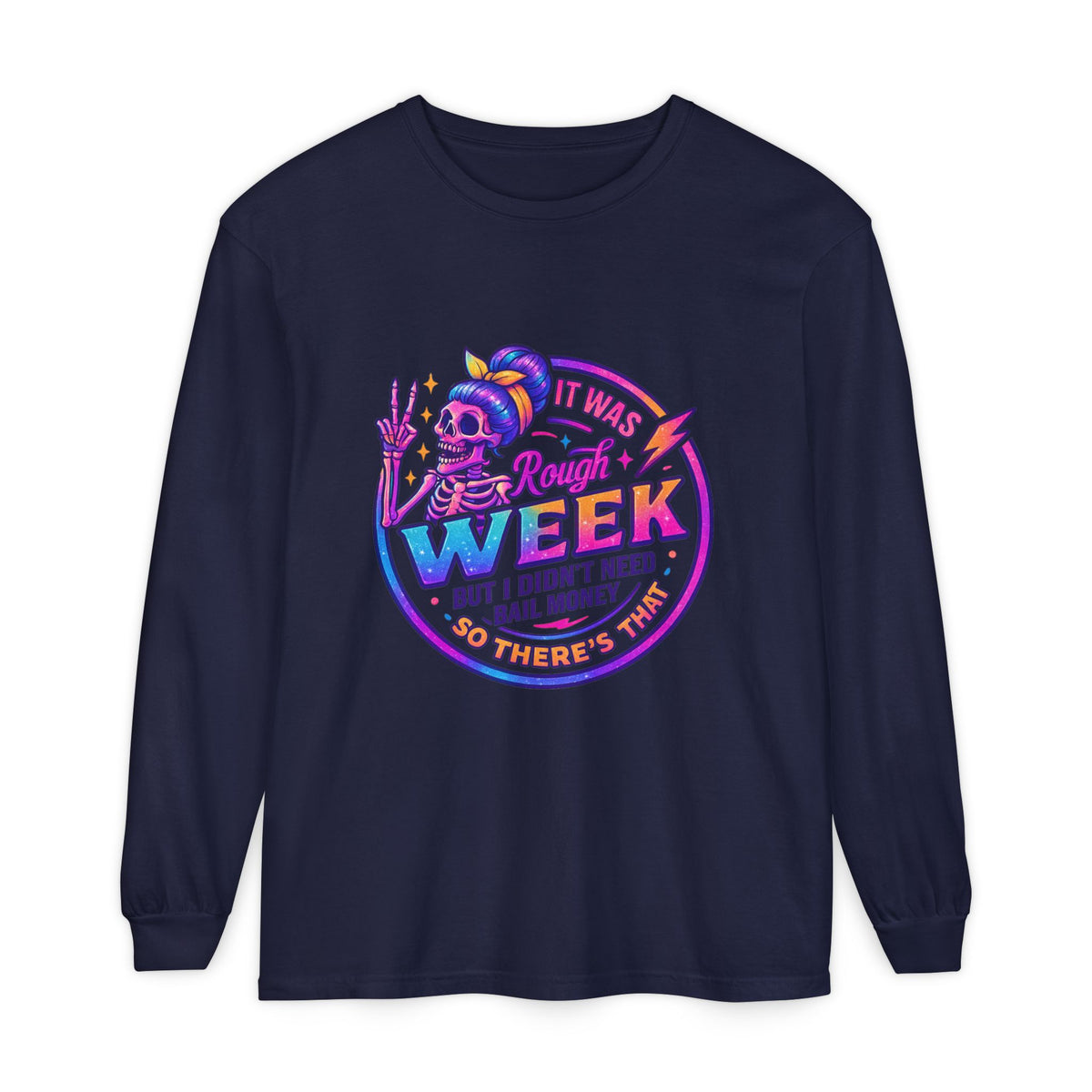 Long Sleeve T-Shirt — “It Was a Rough Week” Retro Skull Graphic